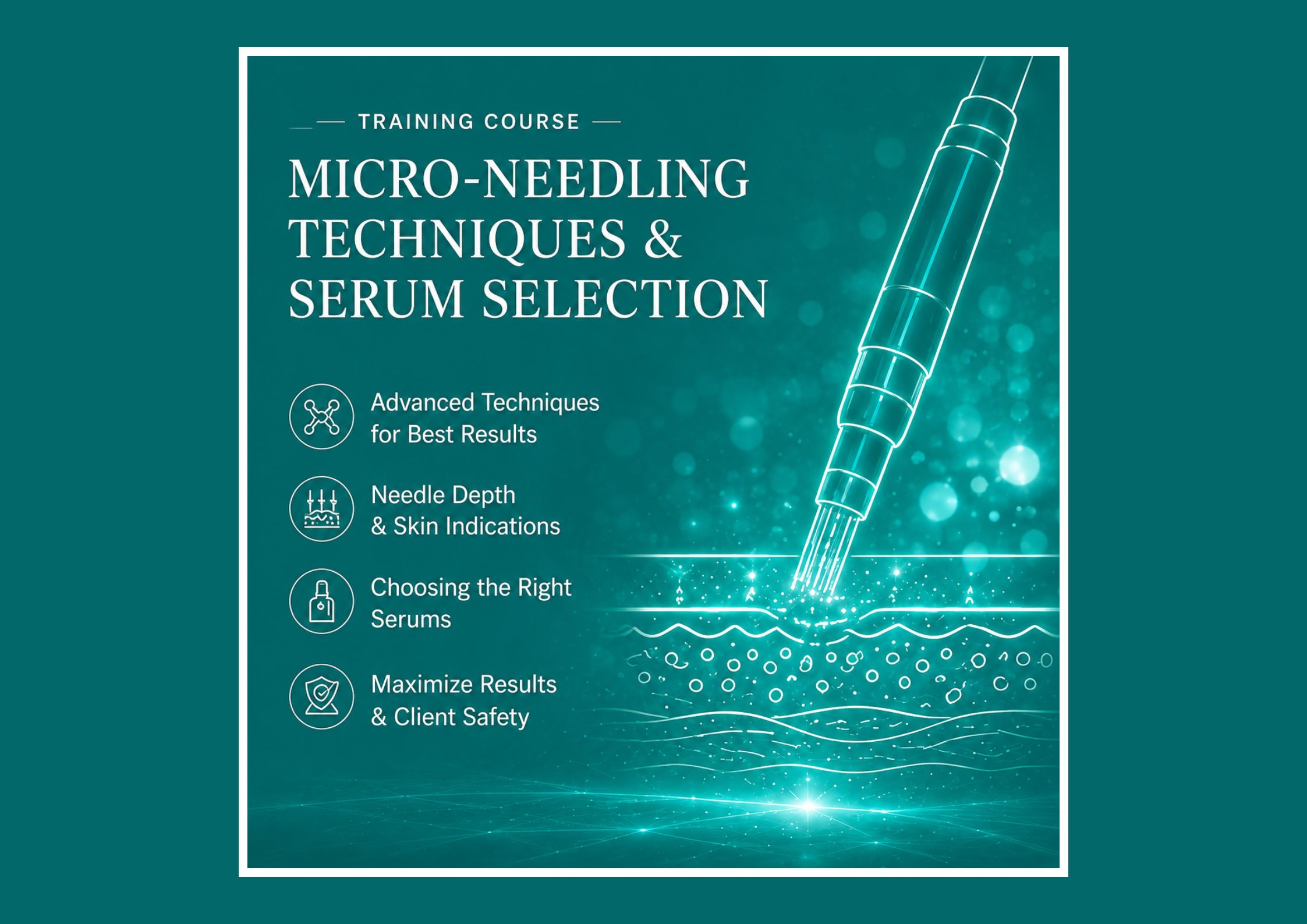 Micro-Needling Techniques & Serum Selection